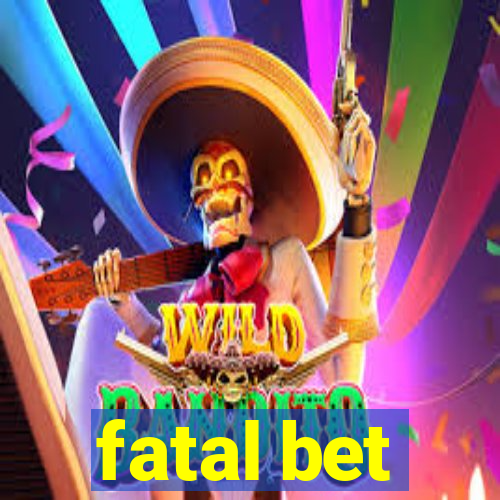 fatal bet